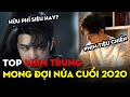 Top 10 phim Trung hay được mong chờ nhất nửa cuối năm 2020 | Phim Trung Quốc | Ten Asia