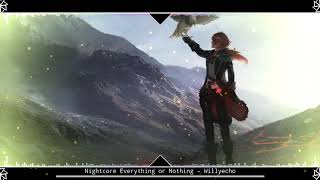 Famous Nightcore Everything or Nothing - Willyecho Wealth