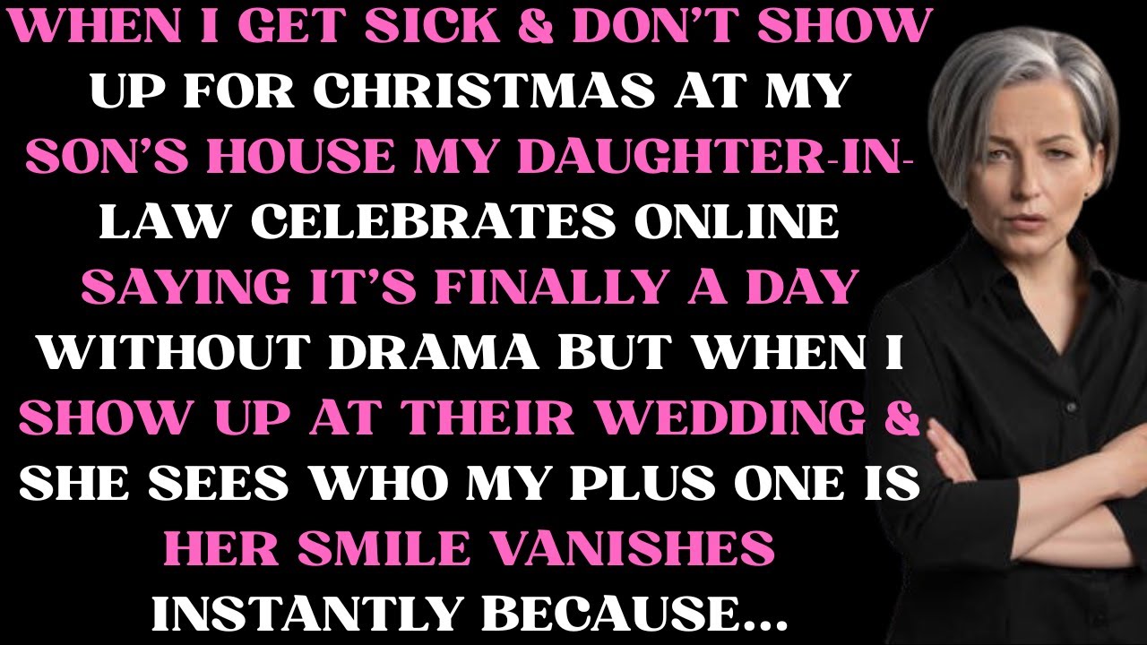 When I get sick & don't show up for Christmas at my son's house my daughter in law celebrates