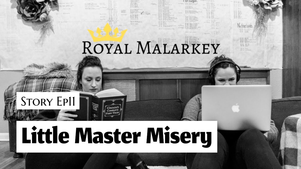 Royal Malarkey | Story Ep11 - Little Master Misery - A Russian Fairy Tale