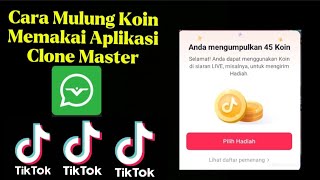 Cara Mulung Koin Tiktok Menggunakan Aplikasi Clone Master 