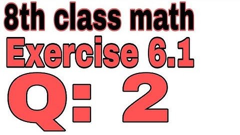 8th Class Mathematics Chapter 6 Exercise 6.1 Question 2  ||Sindh text book board Jamshoro||