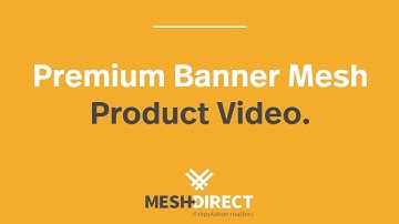 Premium Banner Mesh Product Video - Mesh Direct