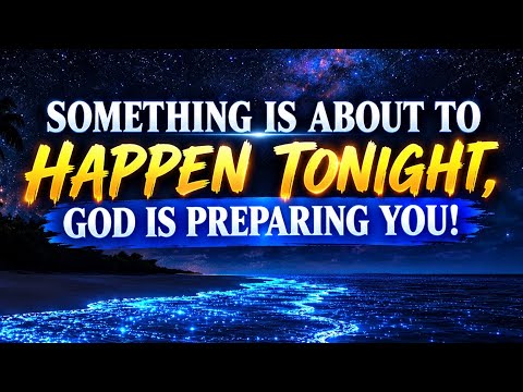 SOMETHING IS ABOUT TO HAPPEN TONIGHT, GOD IS PREPARING YOU! 🚨