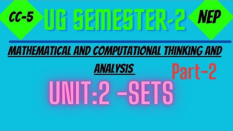 Sets Unit -2 || BBMKU UG SEM-2 | CC-5 |Mathematical and Computational thinking and analysis.2022-26