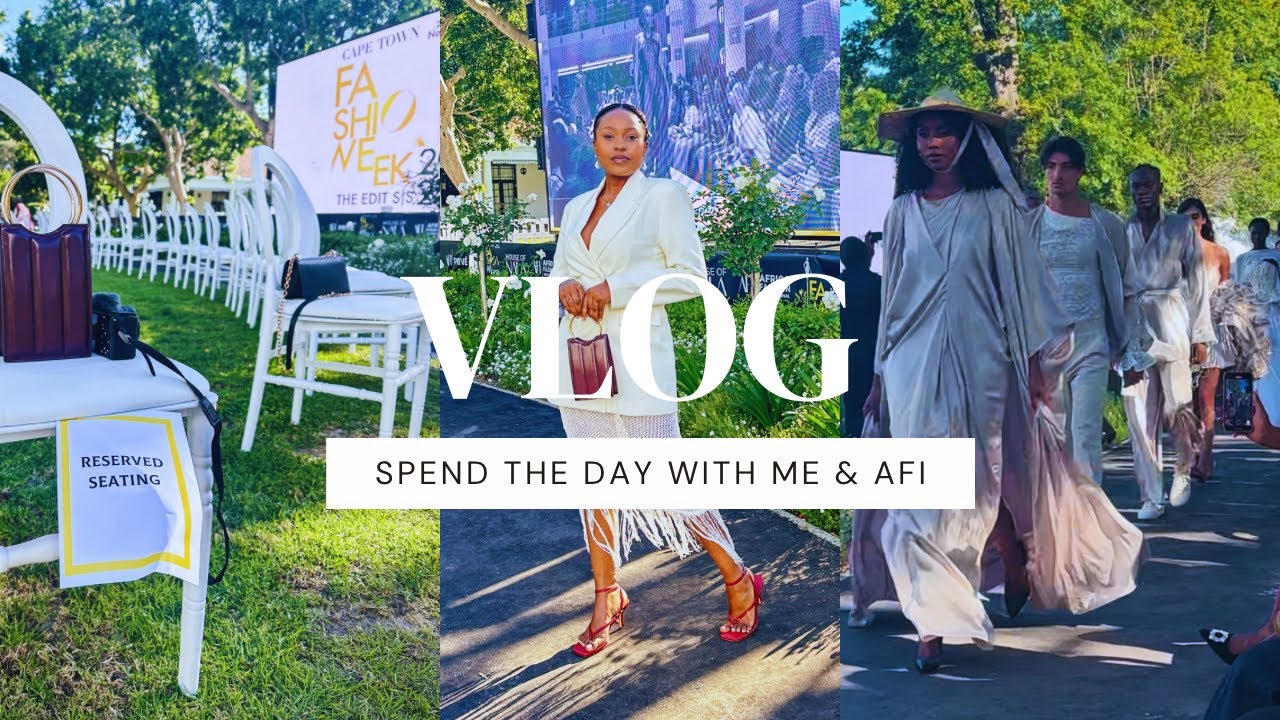 ERRANDS, FRIENDS & FASHION: MY AFI CAPE TOWN FASHION WEEK EXPERIENCE
