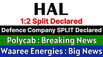 HAL share latest news today 🚨 1:2 SPLIT DECLARED 🚨 POLYCAB share latest news • WAAREE ENERGIES share