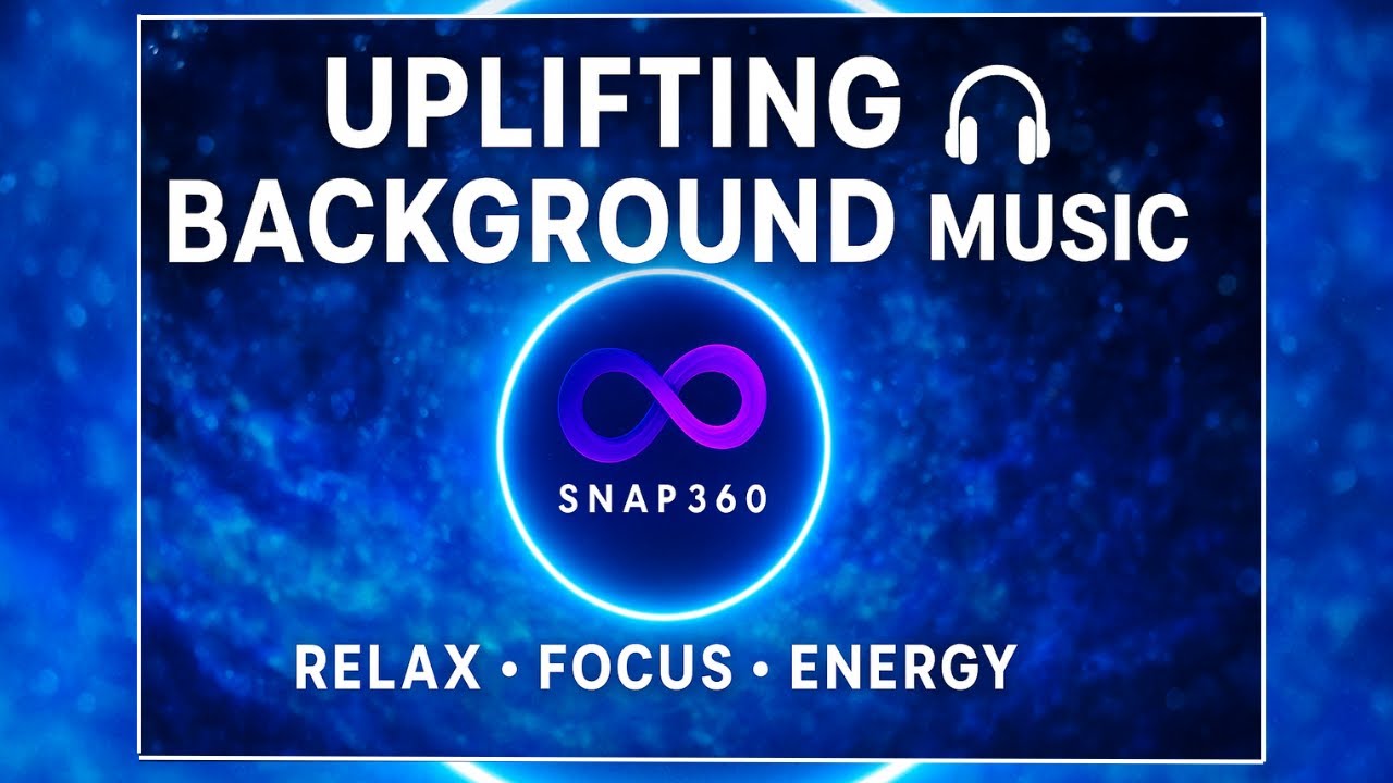 3 Hours of Uplifting Background Music – Relax, Focus & Feel Good | Snap360 2026 Sound