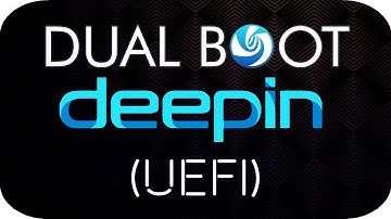 How To Dual Boot Deepin OS  15.11 (UEFI Boot Mode)