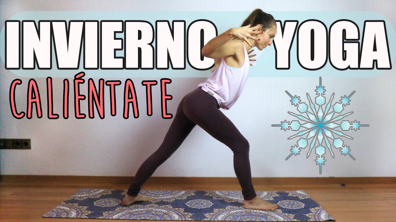 crecimiento personal y autoayuda YOGA PARA INVIERNO Y DÍAS DE FRÍO I Calienta el cuerpo! ❄️