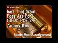 Isn’t That What Foes Are For? (BFDI:TPOT 24)/Antony Kos [Music Box]