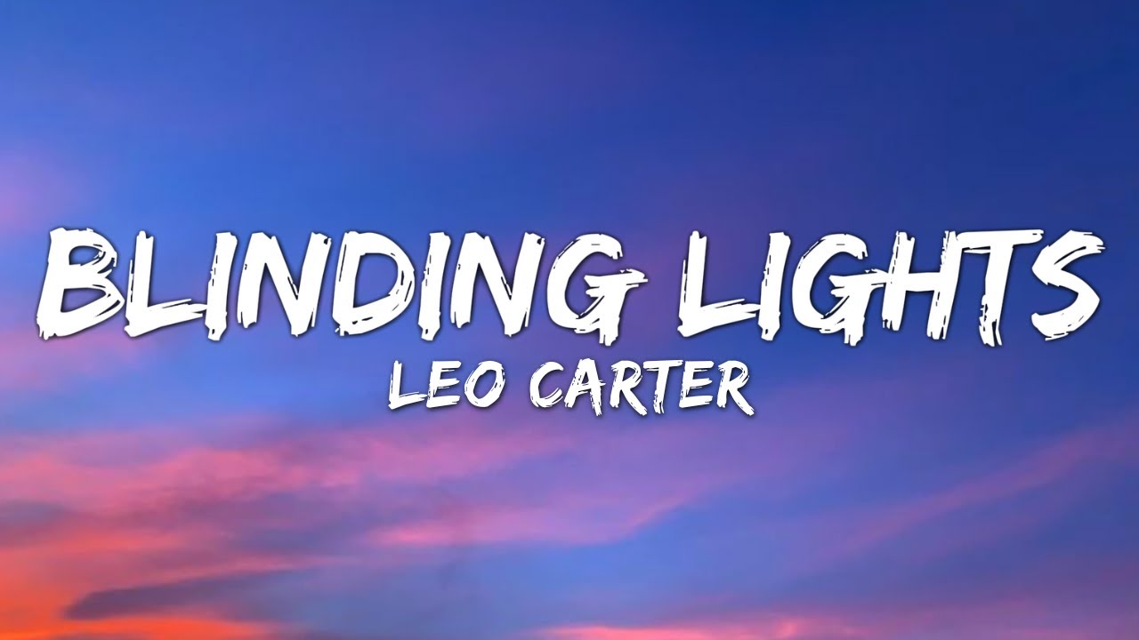 Blinding Lights - Leo Carter | Lyrics - YouTube