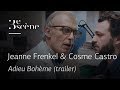 Trailer adieu bohme by jeanne frenkel  cosme castro