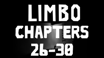 Limbo Walkthrough - Chapters 26-30 [No Commentary]