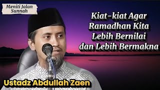 Download Lagu Kiat-kiat Menjadikan Ramadhan Kita Lebih Bernilai dan Lebih Bermakna, Ustadz Abdullah Zaen MP3