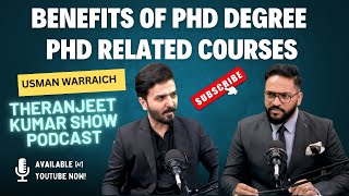 Benefits of PhD. degree program | Ph.D related courses  #theranjeetkumarshow ft. Usman Warraich
