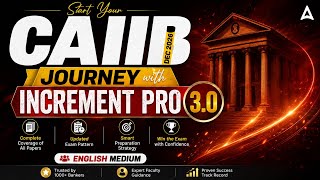 CAIIB Dec 2026 Preparation | Launching Increment Pro Batch 3.0 | English Medium