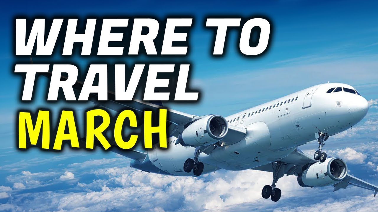 Top 10 Best Places to Travel in March | March Travel Destinations
