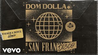 Dom Dolla - San Frandisco (Walker & Royce Remix)