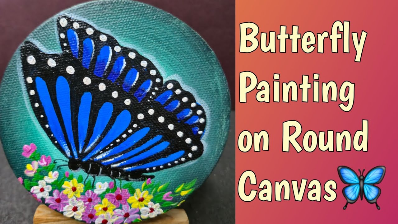 Butterfly🦋 Painting on Round Canvas With Acrylic color ✨️ | 