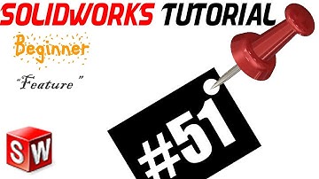 SolidWorks Lecture Tutorial 51: Table Driven Pattern