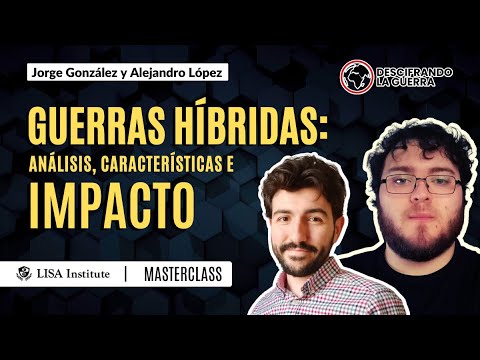 Guerras híbridas: análisis, características e impacto | Descifrando la Guerra