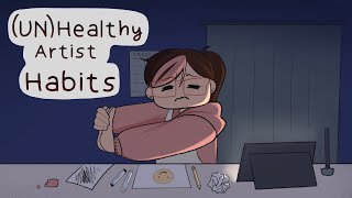 (UN)HEALTHY Artist Habits, and How To Avoid Them.