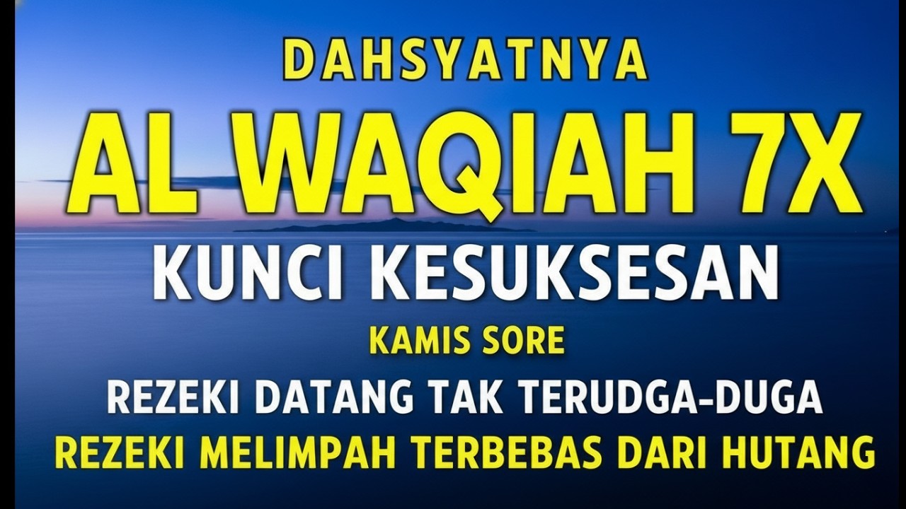 Surat Al WAQIAH 7x, dengarkan hutang lunas, Rezeki datang dari berbagai arah,Al Quran Merdu, murotal
