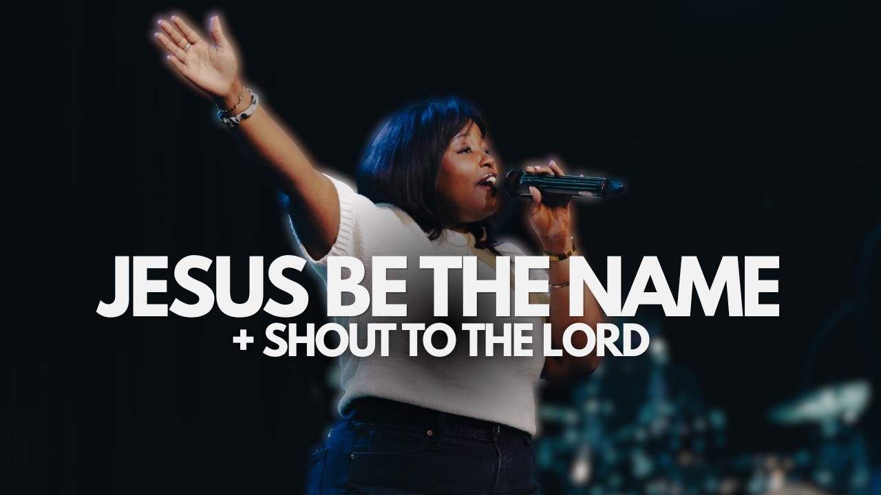 Jesus Be The Name + Shout To The Lord | Live From Church - YouTube
