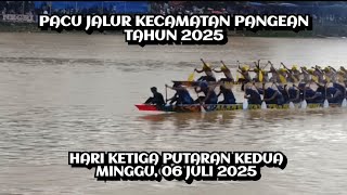 Pacu Jalur Kecamatan Pangean tahun 2025 • Full Hari Ketiga Putaran Kedua