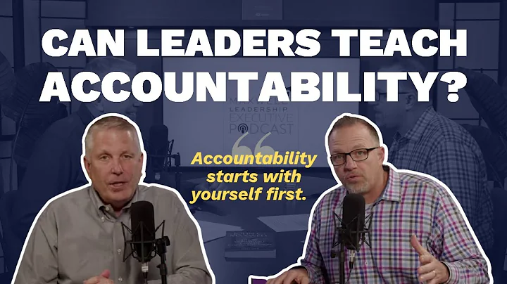 Can Leaders Teach Accountability (Maxwell Leadership Executive Podcast)