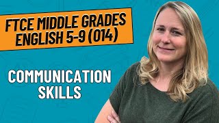 Practice Problems for Communication Skills | FTCE Middle Grades English 5-9 (014) Practice Problems for Communication Skills | FTCE Middle Grades English 5-9 (014)