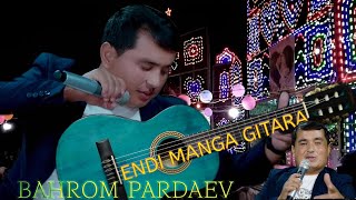 Bahrom Pardaev -  Endi Manga  Gitara 2023 (Cover) Mirjalol Nematov 2023