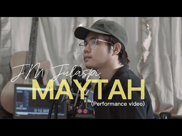 MAYTAH - JM Julaspi | Performance Video class=