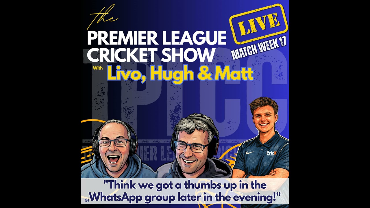 The Premier League Cricket Show with "Think we got a thumbs up in the WhatsApp group later in the...