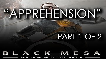 Black Mesa Source - Chapter 09 (Part 1 of 2) - Apprehension (Gameplay Walkthrough)