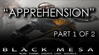 Black Mesa Source - Chapter 09 (Part 1 of 2) - Apprehension (Gameplay Walkthrough) Black Mesa Source - Chapter 09 (Part 1 of 2) - Apprehension (Gameplay Walkthrough)