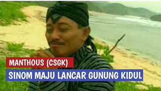 Sinom Maju Lancar, Campur Sari Gunung kidul, Manthous (Csgk)