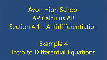 AP Calculus AB - Antidifferentiation (An Introduction to Differential Equations)