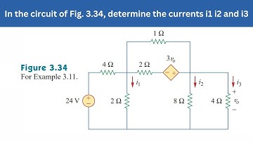 Example 3.11 | In the circuit of Fig. 3.34, determine the currents i1 i2 and i3 | FEC 4th Edition