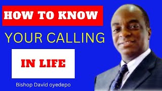 Bishop David Oyedepo || How To Know Your Calling In Life