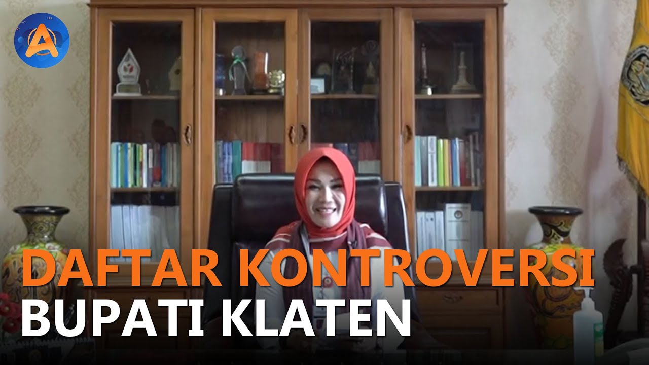 DAFTAR KONTROVERSI BUPATI KLATEN