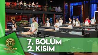 MasterChef Türkiye All Star 7. Bölüm 2. Kısım