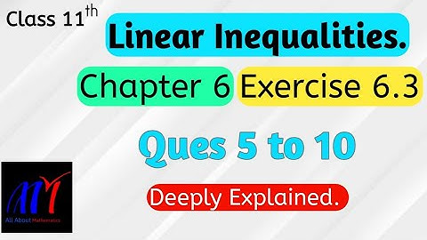 Chapter 6 Exercise 6.3 (Q5, Q6, Q7, Q8, Q9, Q10) Linear Inequalities || Class 11 maths || Ncert