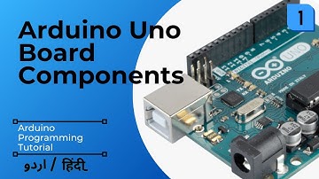 [URDU/HINDI] Arduino Programming Tutorial video#1 | Arduino Uno Board Components