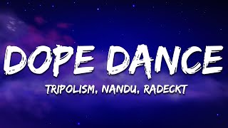 Tripolism, Nandu & Radeckt - Dope Dance (Lyrics) Resimi