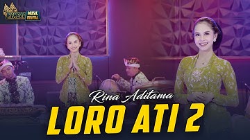Loro Ati 2 - Rina Aditama - Kembar Campursari Sragenan Gayeng ( Official Music Video )