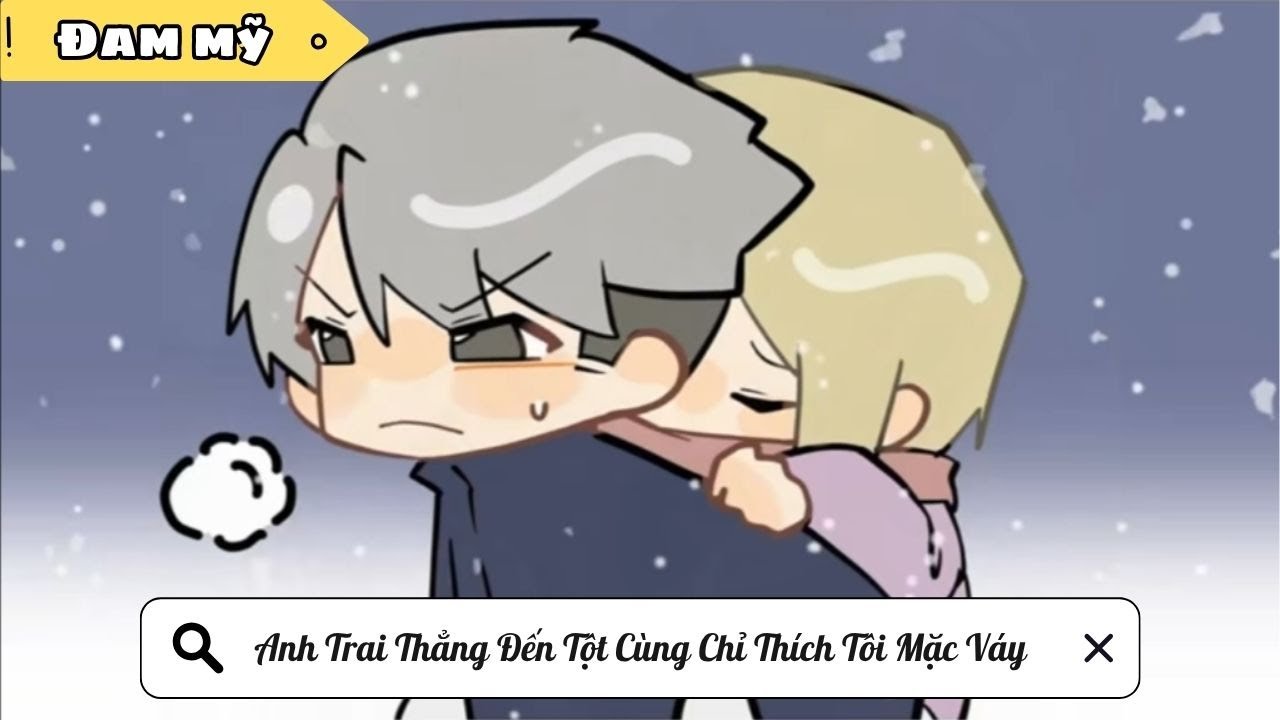 [BL] Anh Trai Thẳng Đến Tột Cùng Chỉ Thích Tôi Mặc Váy || Truyện đam mỹ || Kim Ngân Vietsub
