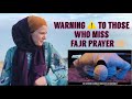 You won’t miss FAJR anymore after this video😦 #islam #reaction il JINN e La preghiera del FAJR