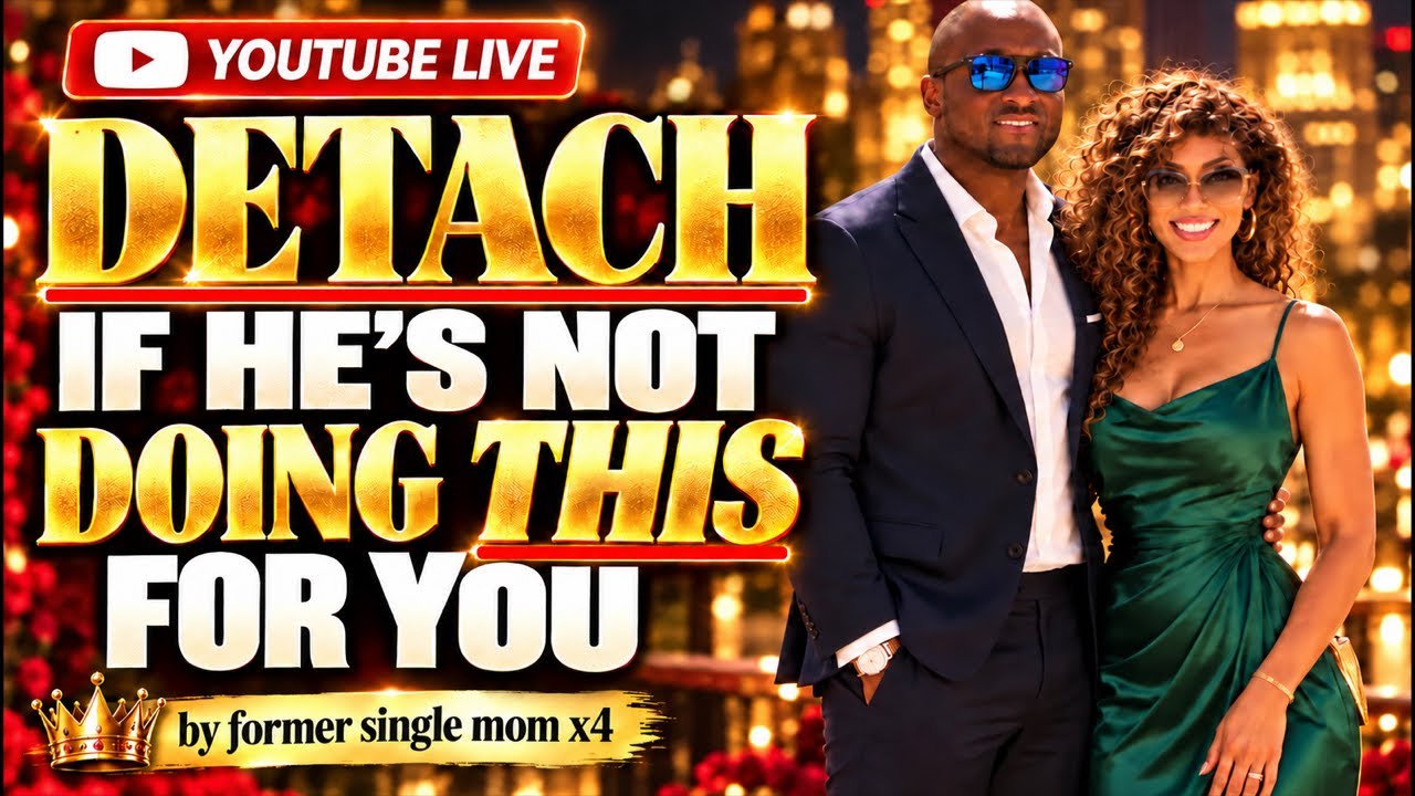 DETACH If He’s NOT Doing THIS For You! (By former single mom x4) #feminineenergy #dating